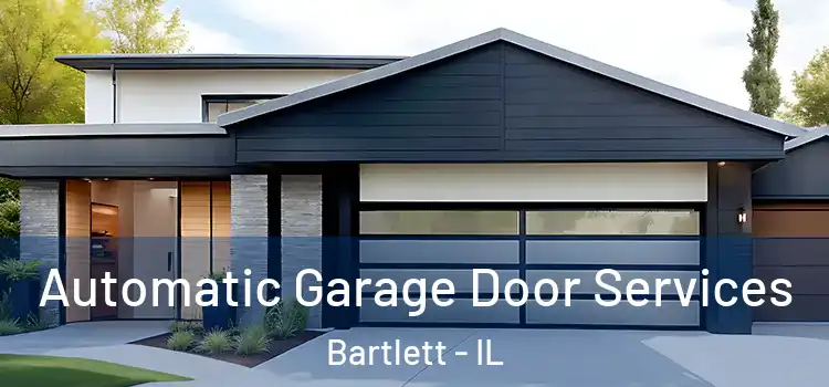  Automatic Garage Door Services Bartlett - IL