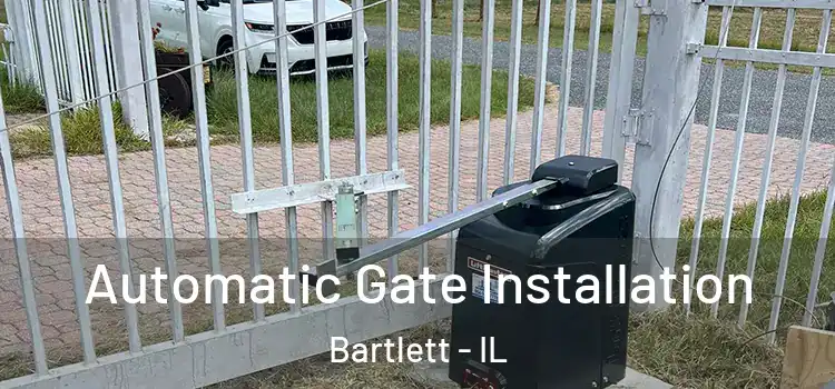  Automatic Gate Installation Bartlett - IL