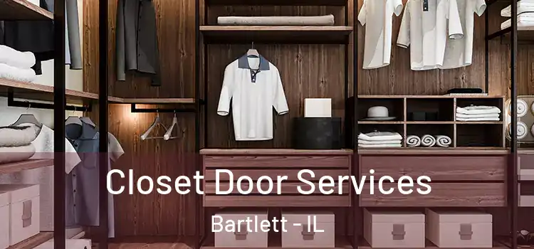 Closet Door Services Bartlett - IL