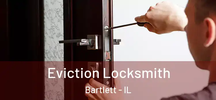  Eviction Locksmith Bartlett - IL