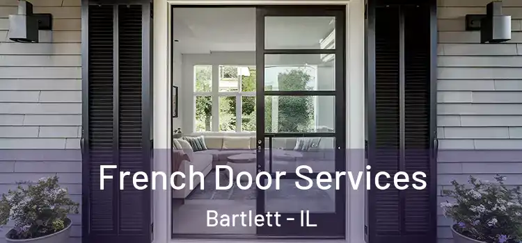 French Door Services Bartlett - IL
