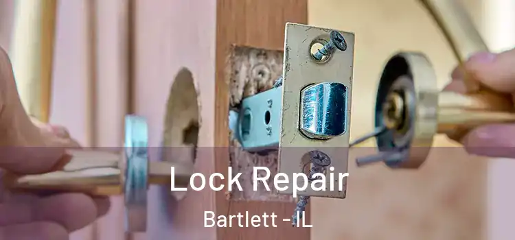Lock Repair Bartlett - IL