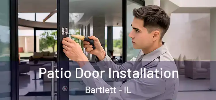 Patio Door Installation Bartlett - IL