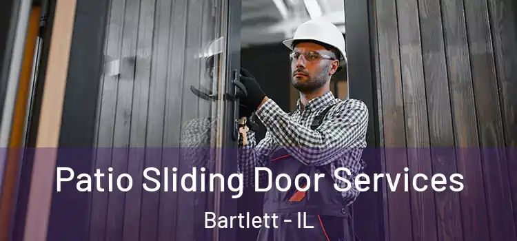 Patio Sliding Door Services Bartlett - IL