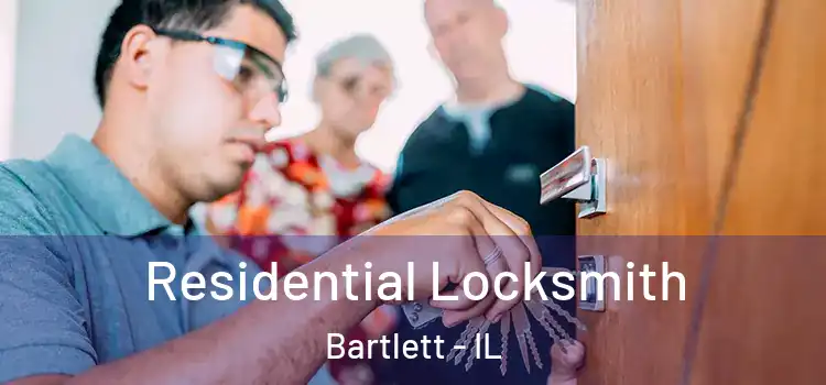  Residential Locksmith Bartlett - IL