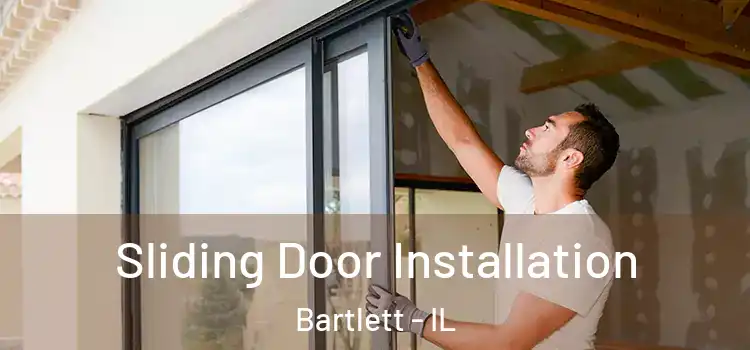 Sliding Door Installation Bartlett - IL